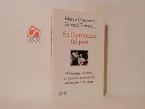Se l'ammazzi fai pari. 966 battute, aforismi, citazioni ed eccitazioni sul mondo dello sport - Marco Pastonesi - copertina