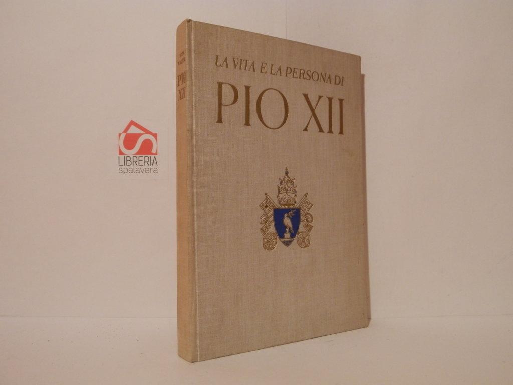 La vita e la persona di Pio XII. Unica versione italiana per cura del monastero di S. Giuseppe Lugano