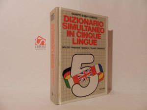 Dizionario simultaneo in cinque lingue. Inglese, francese, tedesco, italiano, spagnolo - Giuseppe Alberto Orefice - copertina
