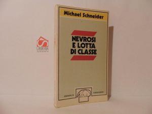 Nevrosi e lotta di classe - Michael Schneider - copertina