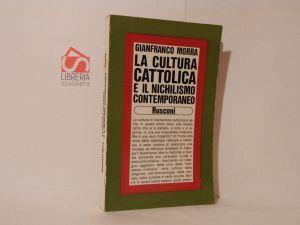 La cultura cattolica e il nichilismo contemporaneo - Gianfranco Morra - copertina