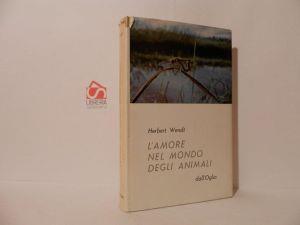L' amore nel mondo degli animali - Herbert Wendt - copertina