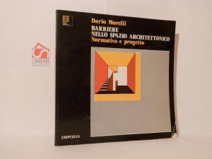 Barriere nello spazio architettonico. Normativa e progetto - Dario Morelli - copertina
