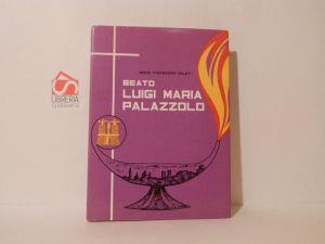 Beato Luigi Maria Palazzolo. Sacerdote secolare, fondatore delle Suore delle Poverelle - copertina