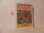 Guida alle centurie profetiche di Nostradamus. Tutte le predizioni avverate dal '500 ad oggi e il mistero del futuro con il testo originale a fronte