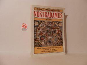 Guida alle centurie profetiche di Nostradamus. Tutte le predizioni avverate dal '500 ad oggi e il mistero del futuro con il testo originale a fronte - Daniela Tosi - copertina