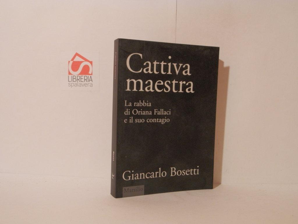 Cattiva maestra. La rabbia di Oriana Fallaci e il suo contagio
