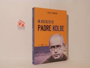 In ascolto di padre Kolbe - Lucia Amour - copertina