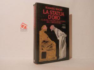 La statua d'oro. Claudio Galeno alla corte dell'imperatore - Rosario Magrì - copertina
