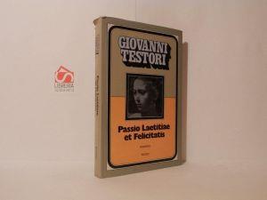 Passio laetitiae et felicitatis - Giovanni Testori - copertina