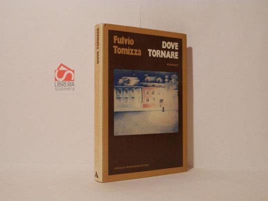 Dove tornare - Fulvio Tomizza - copertina