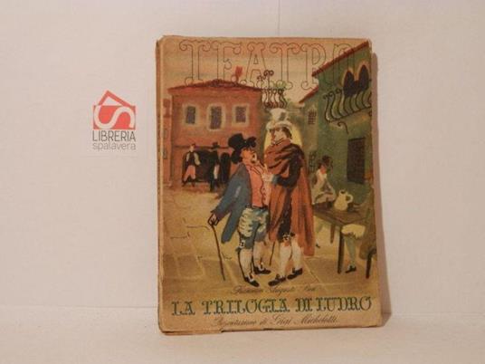 La trilogia di Ludro. Ludro e la grand giornata. Il matrimonio di Ludro, La vecchiara di Ludro. Tre commedie in tre atti. Teatro, Edizioni di Il Dramma, volume X - copertina