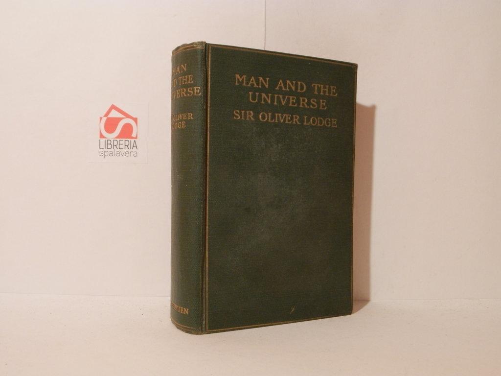 Man and the universe. A study of the influence of advance in scientific knowledge upon understangin of christianity