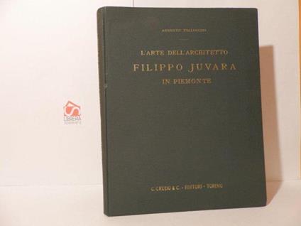 L' arte dell'architetto Filippo Juvara in Piemonte - Augusto Telluccini - copertina