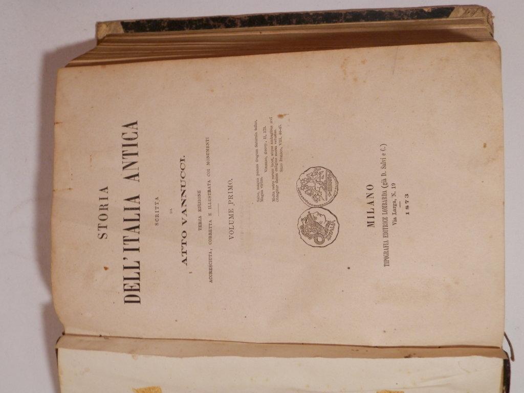 Storia dell'Italia antica scritta da Atto Vannucci. Terza edizione accresciuta, corretta e illustrata coi monumenti