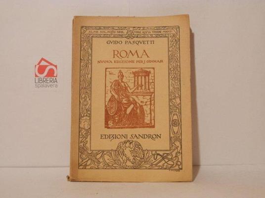 Roma. Corso di latino come avviamento all'intelligenza del pensiero romano. Nuova edizione per ginnasi. Volume secondo - Guido Pasquetti - copertina