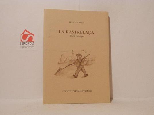La rastrelada. Puesi e disegn - Berto Da Noca - copertina
