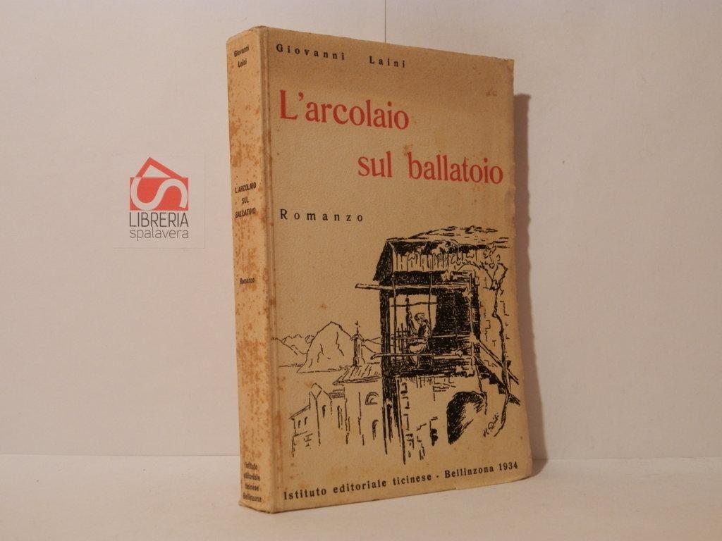 L' arcolaio sul ballatoio. Romanzo