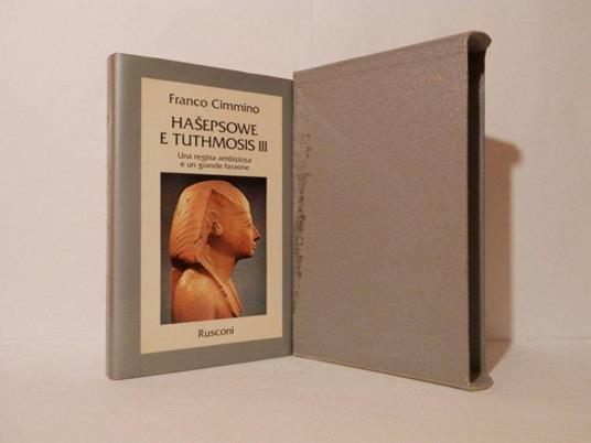 Hasepsowe e Tuthmosis III. Una regina ambiziosa e un grande faraone - Franco Cimmino - copertina