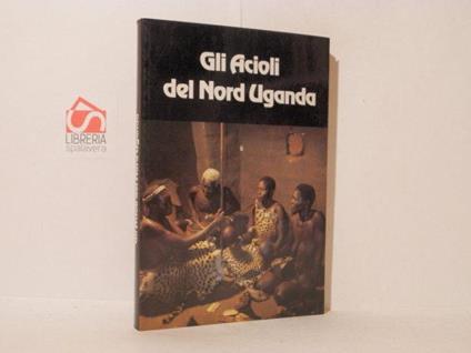 Gli Acioli del Nord Uganda - copertina