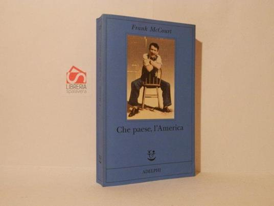 Che paese, l'America - Frank McCourt - copertina