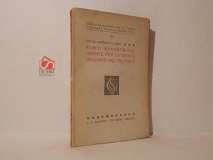 Fonti manoscritte inedite per la storia dell'arte nel Trentino - Giulio Benedetto Emert - copertina