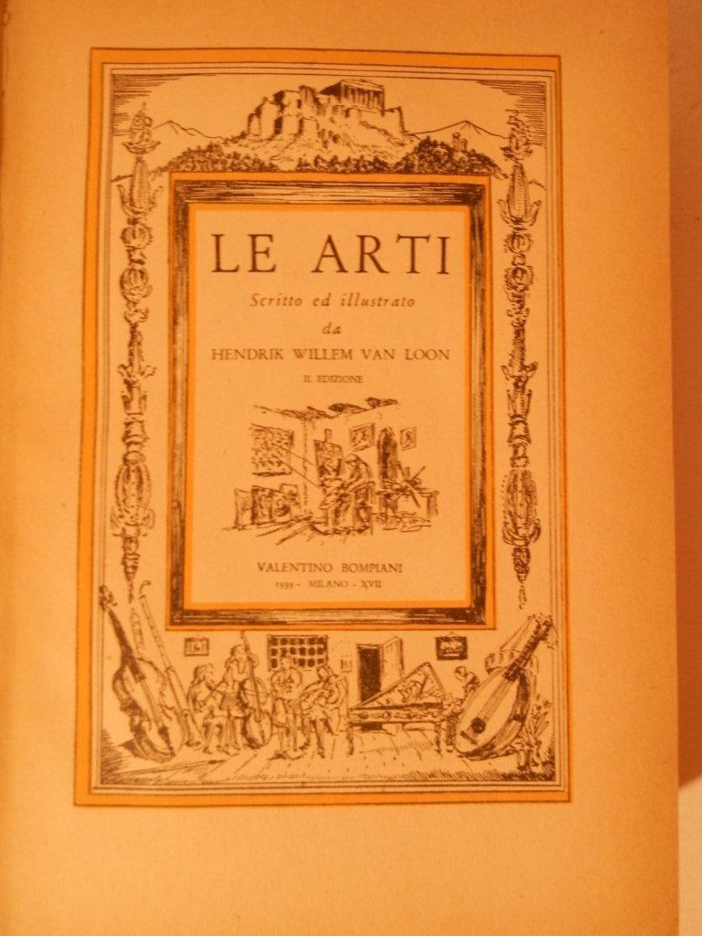 Le arti. Scritto ed illustrato da Hendik Willem Van Loon