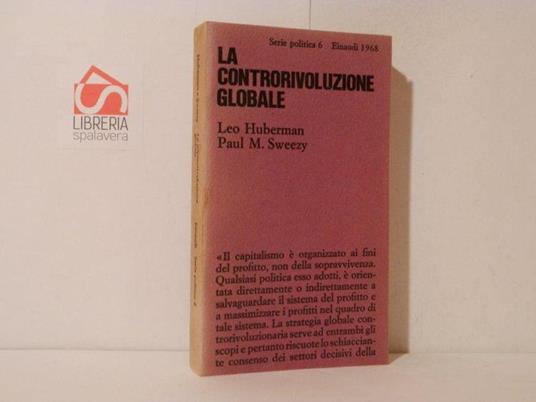 La controrivoluzione globale. La politica degli Stati Uniti dal 1963 al 1968 - Leo Huberman - copertina