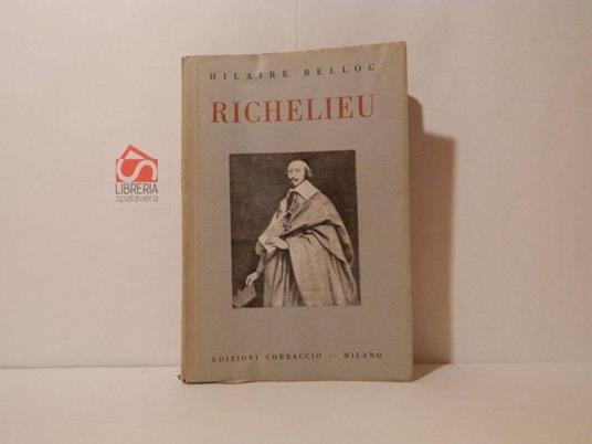 Richelieu 1585-1642 - Hilaire Belloc - copertina