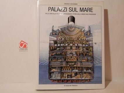 Palazzi sul mare. Dalla linea alla crociera: l'affascinante storia delle grandi navi passeggeri - Vincenzo Zaccagnino - copertina