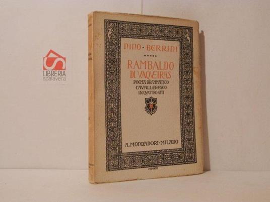 Rambaldo di Vaqueiras. Poema drammatico cavalleresco in quattro atti - Nino Berrini - copertina