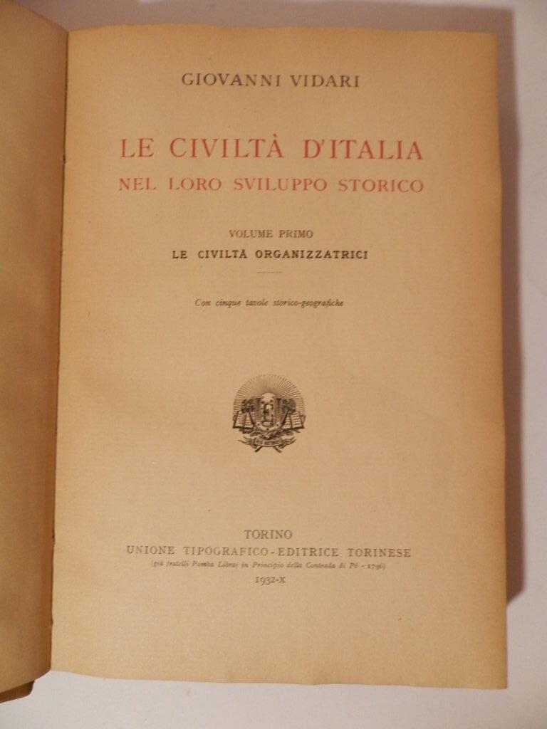 Le civiltà d'italia nel loro sviluppo storico. I: Le civiltà organizzatrici. II: Le civiltà liberatrici
