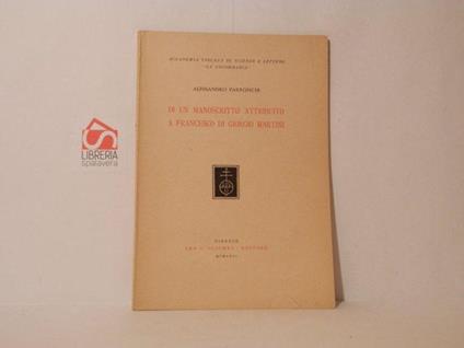 Di un manoscritto attribuito a Francesco di Giorgio Martini - Alessandro Parronchi - copertina