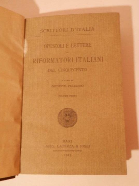 Opuscoli e lettere di riformatori italiani del Cinquecento - Giuseppe Paladino - 2