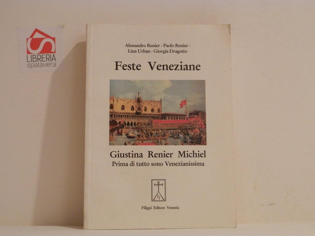 Feste veneziane. Giustina Renier Michiel. Prima di tutto sono venezianissima