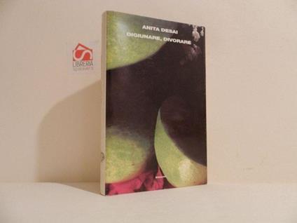 Digiunare, divorare - Anita Desai - copertina