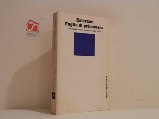 Foglie di primavera : un'indagine sulla dialettica della follia - Aaron Esterson - copertina