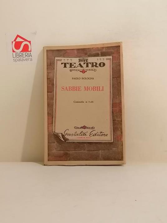 Sabbie mobili : commedia in tre atti - Paolo Bologna - copertina