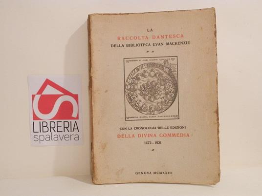 La Raccolta dantesca della Biblioteca Evan Mackenzie : con la cronologia delle edizioni della Divina Commedia - copertina