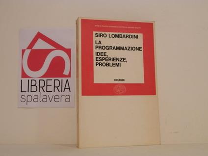 La programmazione : idee, esperienze, problemi - Siro Lombardini - copertina