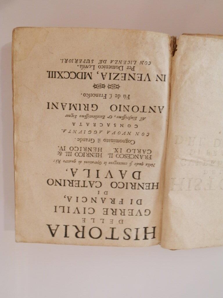 Historia delle guerre civili di Francia, di Henrico Caterino Dauila, nella quale si contengono le operationi di quattro rè: Francesco 2. Henrico 3. & Carlo 9. Henrico 4. cognominato il grande. Con nuoua aggiunta. Consacrata all'illustrissimo, & eccel