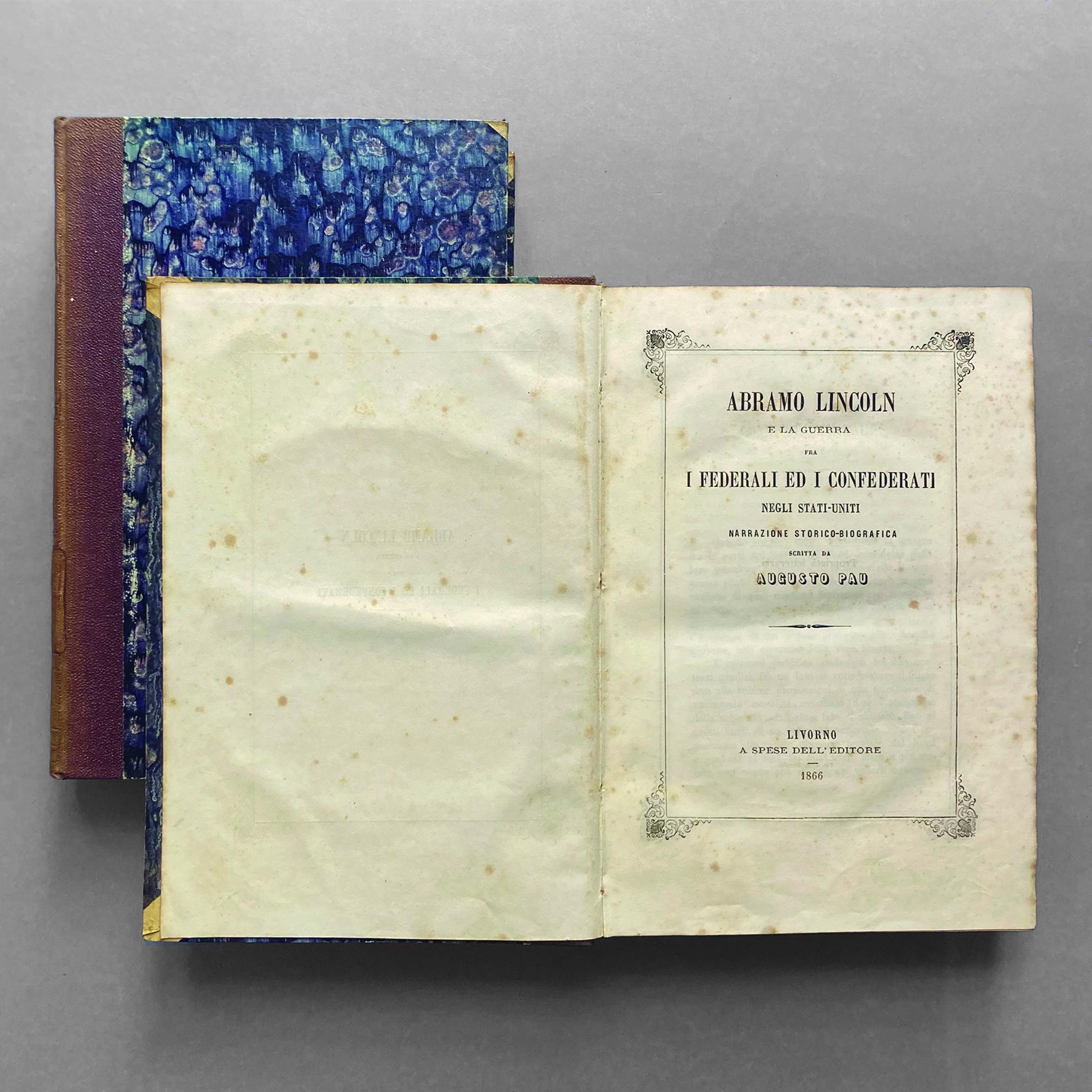 Abramo Lincoln e la guerra fra i federali ed i confederati negli Stati Uniti. Narrazione storico-biografica di Augusto Pau