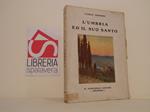 L' Umbria ed il suo Santo