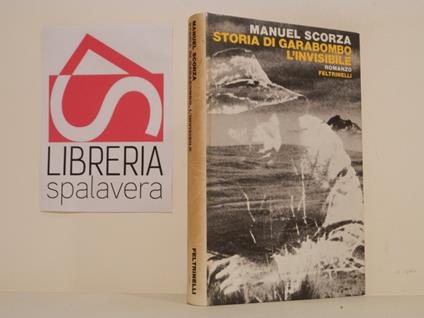 Storia di Garabombo, l'Invisibile - Manuel Scorza - copertina