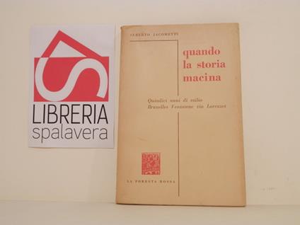 Quando la storia macina - Alberto Jacometti - copertina