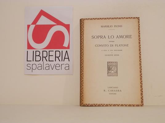 Sopra lo amore ovvero convito di Platone - Marsilio Ficino - copertina