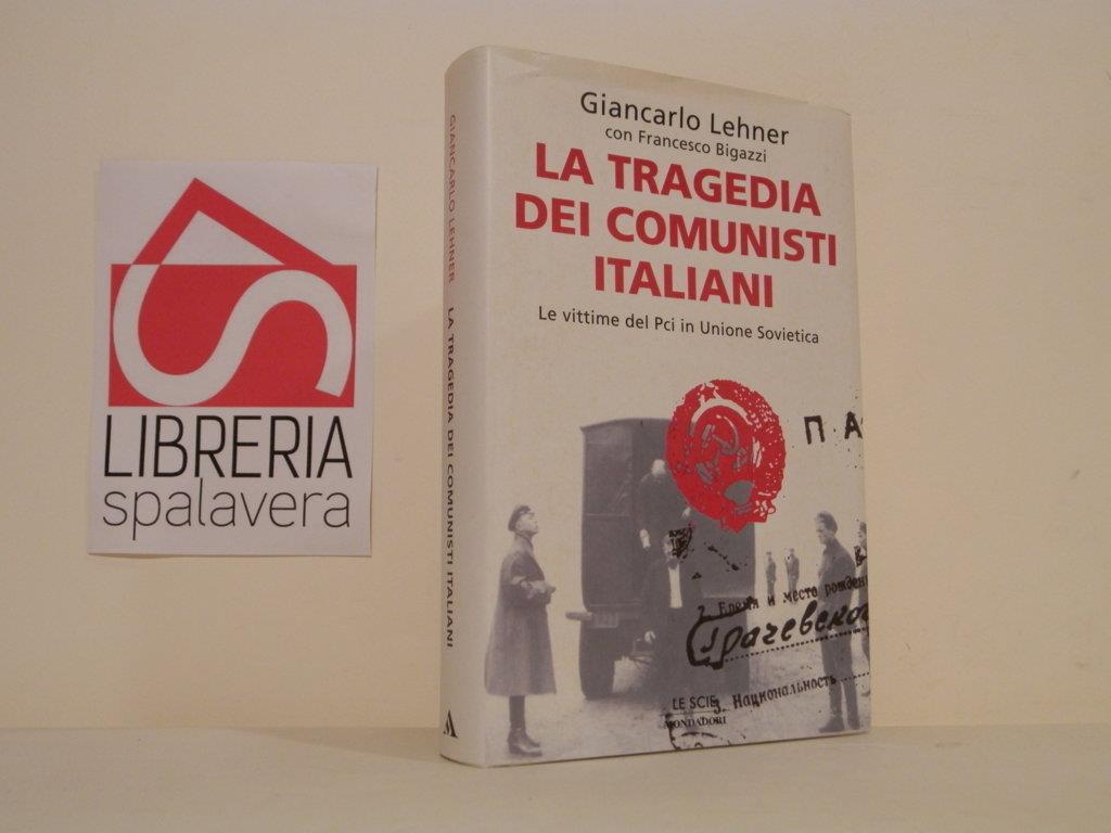 La tragedia del comunisti italiani. Le vittime del Pci in Unione Sovietica