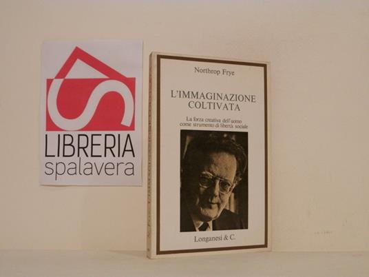 L' immaginazione coltivata - Northrop Frye - copertina