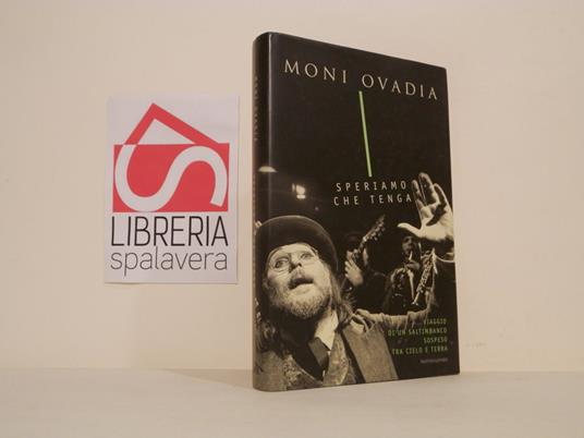 Speriamo che tenga : viaggio di un saltimbanco sospeso tra cielo e terra - Moni Ovadia - copertina