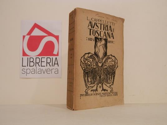 Austria e Toscana : sette lustri di storia (1824-1859) - Licurgo Cappelletti - copertina